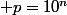  p=10^n