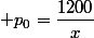  p_0=\dfrac{1200}{x}