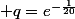  q=e^{-\frac{1}{20}}