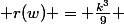  r(w) = \frac{k^3}{9} 