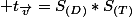  t_{\vec{v}}=S_{(D)}*S_{(T)}