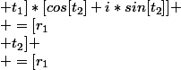 [[r_1; t_1]; t_2]
 \\ =[r_1; t_1]*[cos[t_2]+i*sin[t_2]]
 \\ =[r_1; [t_1+t_2]]