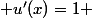  u'(x)=1 