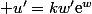  u'=kw'\text{e}^w