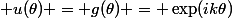  u(\theta) = g(\theta) = \exp(ik\theta)