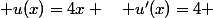  u(x)=4x \quad u'(x)=4 