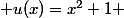 u(x)=x^2+1 