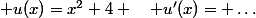  u(x)=x^2+4 \quad u'(x)= \dots