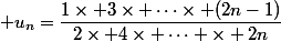  u_{n}=\dfrac{1\times 3\times \dots\times (2n-1)}{2\times 4\times \dots \times 2n}