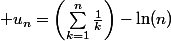  u_{n}=\left(\sum_{k=1}^{n}{\frac{1}{k}\right)-\ln(n)}