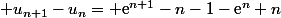  u_{n+1}-u_n= \text{e}^{n+1}-n-1-\text{e}^n+n