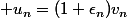  u_n=(1+\epsilon_n)v_n