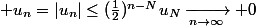  u_n=\left|u_n\right|\le(\frac{1}{2})^{n-N}u_N\xrightarrow[n\to\infty]{} 0