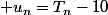  u_n=T_n-10
