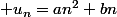 u_n=an^2+bn