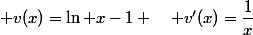  v(x)=\ln x-1 \quad v'(x)=\dfrac{1}{x}
