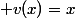  v(x)=x