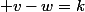  v-w=k