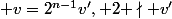n \nmid v&nbsp;&nbsp;\Rightarrow&nbsp;&nbsp; v=2^{n-1}v', 2 \nmid v'