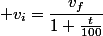  v_i=\dfrac{v_f}{1+\frac{t}{100}}