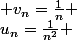 u_n=\frac{1}{n^2} \;et\; v_n=\frac{1}{n} 