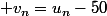  v_n=u_n-50