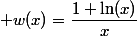  w(x)=\dfrac{1+\ln(x)}{x}