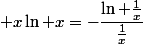  x\ln x=-\dfrac{\ln \frac{1}{x}}{\frac{1}{x}}