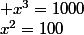 x^{2}=100\; \; et\; \; x^{3}=1000