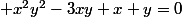  x^2y^2-3xy+x+y=0
