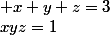 xyz=1; x+y+z=3