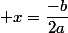  x=\dfrac{-b}{2a}