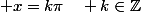  x=k\pi\quad k\in\Z