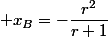 x_B=-\dfrac{r^2}{r+1}