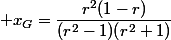 x_G=\dfrac{r^2(1-r)}{(r^2-1)(r^2+1)}