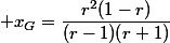  x_G=\dfrac{r^2(1-r)}{(r-1)(r+1)}