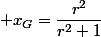  x_G=\dfrac{r^2}{r^2+1}