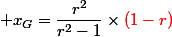  x_G=\dfrac{r^2}{r^2-1}\times{\red(1-r)}