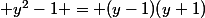  y^2-1 = (y-1)(y+1)