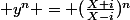  y^n = (\frac{X+i}{X-i})^n