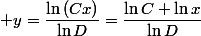  y=\dfrac{\ln{(Cx)}}{\ln{D}}=\dfrac{\ln{C}+\ln{x}}{\ln{D}}