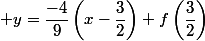  y=\dfrac{-4}{9}\left(x-\dfrac{3}{2}\right)+f\left(\dfrac{3}{2}\right)