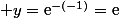  y=\text{e}^{-(-1)}=\text{e}