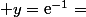  y=\text{e}^{-1}=