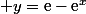  y=\text{e}-\text{e}^{x}
