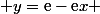  y=\text{e}-\text{e}x 