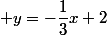  y=-\dfrac{1}{3}x+2