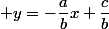  y=-\dfrac{a}{b}x+\dfrac{c}{b}