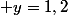  y=1,2
