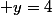  y=4